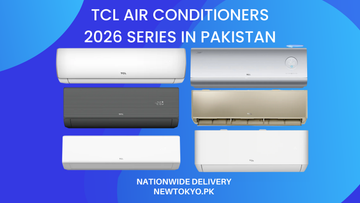 TCL Air Conditioners 2026 Series in Pakistan Smart, Efficient, and Reliable Cooling Solutions