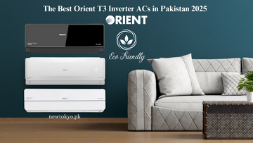 The Best Orient T3 Dc Inverter ACs in Pakistan